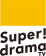 super! drama